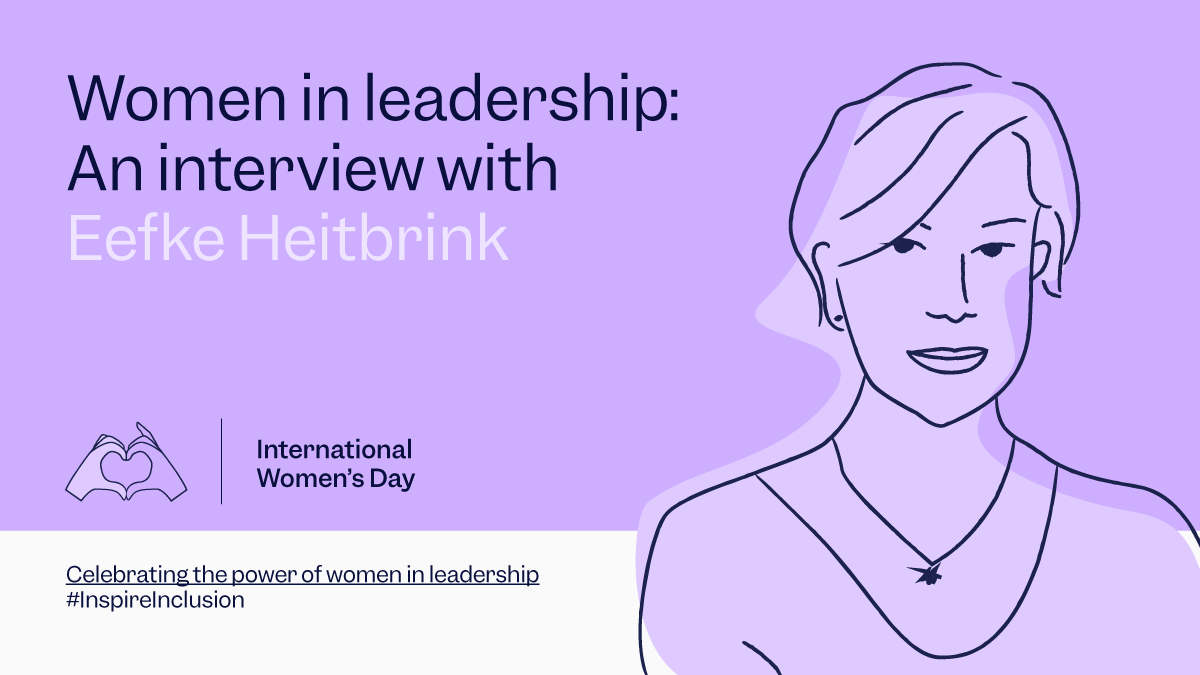 Women in leadership: An interview with Eefke Heitbrink