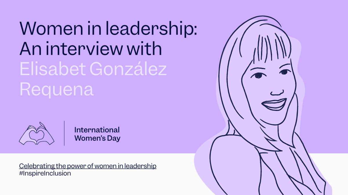 Women in leadership: An interview with Elisabet González Requena