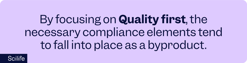 by focusing on quality first, the necessary compliance elements tends to fall into place as a byproduct