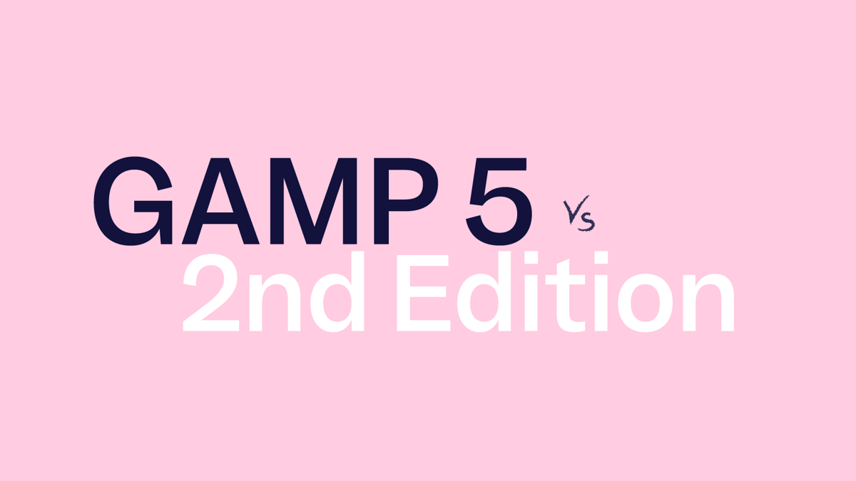 GAMP 5 and GAMP 5 2nd Edition: What are the main differences?